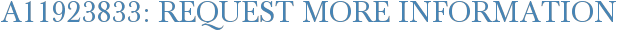 A11923833: Request More Information