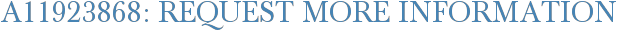 A11923868: Request More Information
