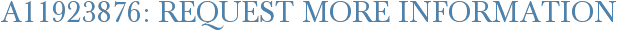 A11923876: Request More Information