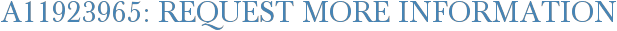 A11923965: Request More Information