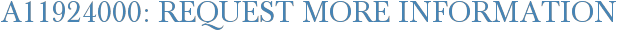 A11924000: Request More Information