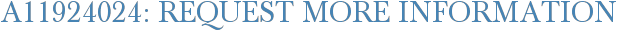 A11924024: Request More Information