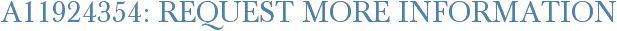A11924354: Request More Information