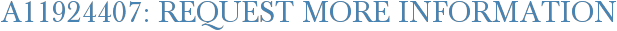 A11924407: Request More Information
