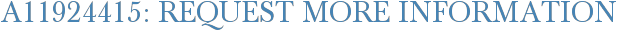 A11924415: Request More Information