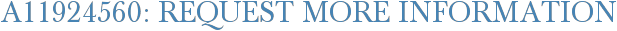 A11924560: Request More Information