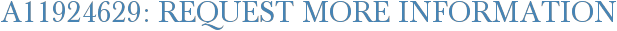 A11924629: Request More Information