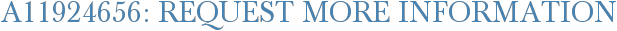 A11924656: Request More Information