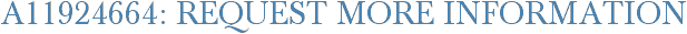 A11924664: Request More Information