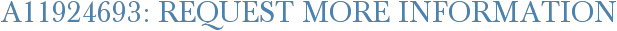 A11924693: Request More Information
