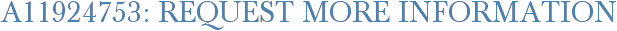 A11924753: Request More Information