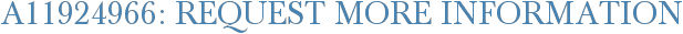 A11924966: Request More Information