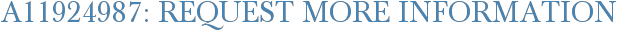 A11924987: Request More Information