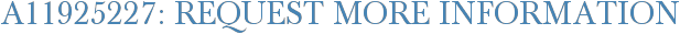 A11925227: Request More Information