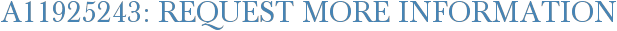 A11925243: Request More Information