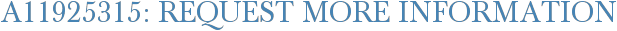 A11925315: Request More Information