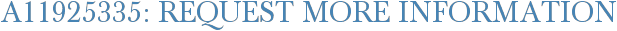 A11925335: Request More Information