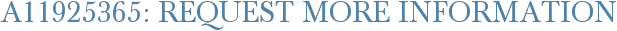A11925365: Request More Information