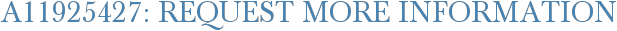 A11925427: Request More Information