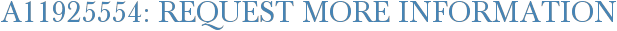 A11925554: Request More Information