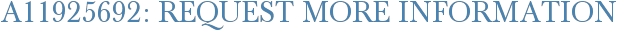 A11925692: Request More Information
