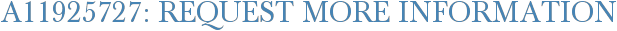 A11925727: Request More Information