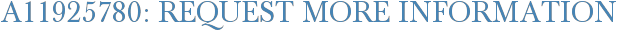 A11925780: Request More Information