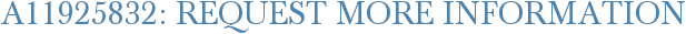 A11925832: Request More Information