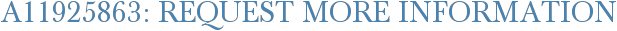 A11925863: Request More Information