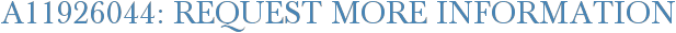 A11926044: Request More Information