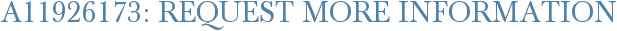 A11926173: Request More Information