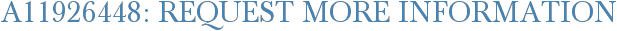 A11926448: Request More Information