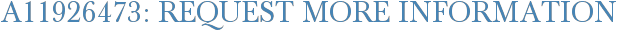 A11926473: Request More Information