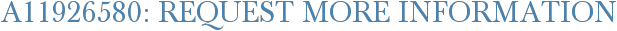 A11926580: Request More Information
