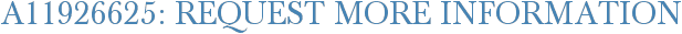 A11926625: Request More Information