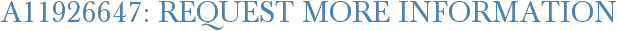 A11926647: Request More Information