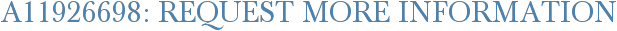 A11926698: Request More Information