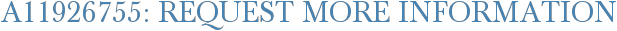 A11926755: Request More Information
