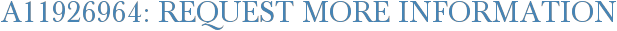 A11926964: Request More Information