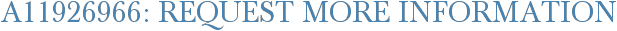 A11926966: Request More Information