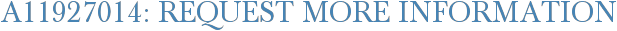 A11927014: Request More Information