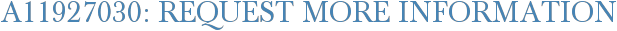 A11927030: Request More Information