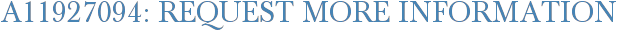 A11927094: Request More Information