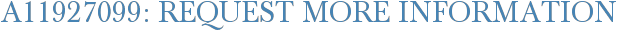 A11927099: Request More Information