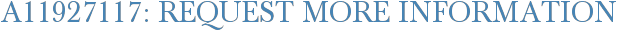 A11927117: Request More Information