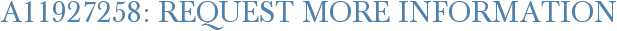 A11927258: Request More Information