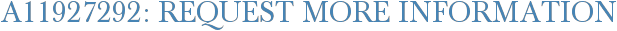 A11927292: Request More Information