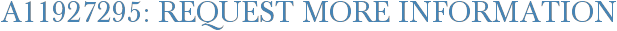 A11927295: Request More Information