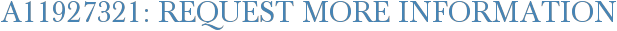 A11927321: Request More Information