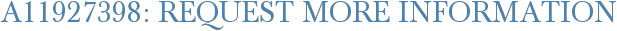 A11927398: Request More Information